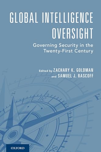 Imagen de archivo de Global Intelligence Oversight: Governing Security in the Twenty-first Century a la venta por Revaluation Books