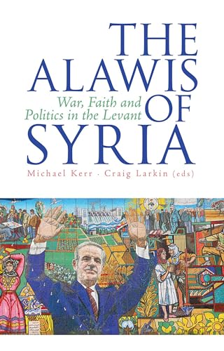 9780190458119: The Alawis of Syria: War, Faith and Politics in the Levant (Urban Conflicts, Divided Societies)