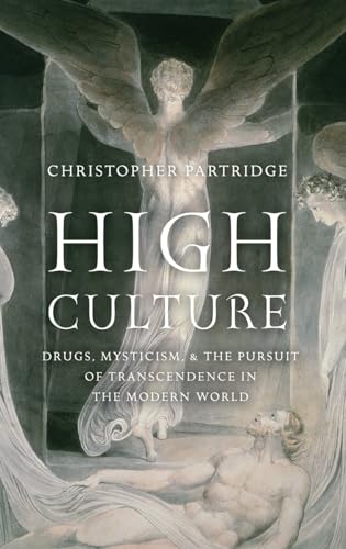 Beispielbild fr High Culture: Drugs, Mysticism, and the Pursuit of Transcendence in the Modern World zum Verkauf von Blackwell's