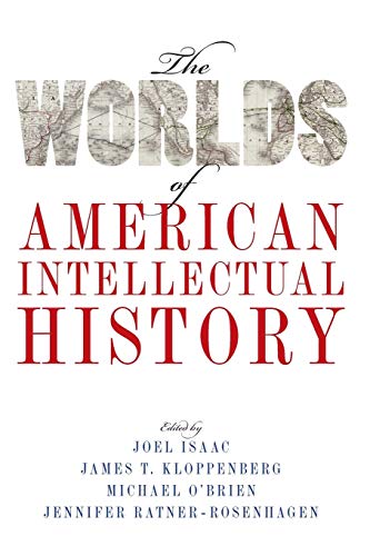 Beispielbild fr The Worlds of American Intellectual History zum Verkauf von Blackwell's