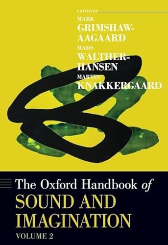 Stock image for The Oxford Handbook of Sound and Imagination, Volume 2 (Oxford Handbooks) for sale by Lucky's Textbooks