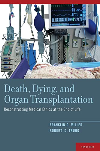 9780190460846: Death, Dying, and Organ Transplantation: Reconstructing Medical Ethics at the End of Life