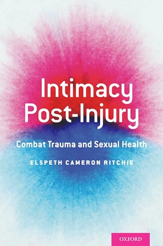Stock image for Intimacy Post-Injury: Combat Trauma and Sexual Health for sale by Lucky's Textbooks