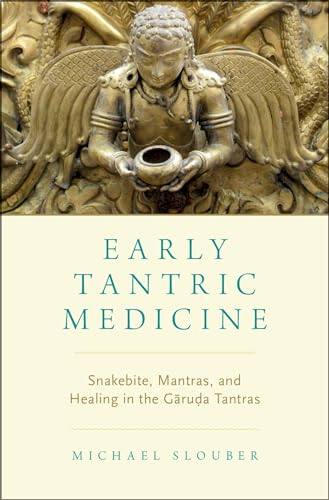 

Early Tantric Medicine: Snakebite, Mantras, and Healing in the Garuda Tantras