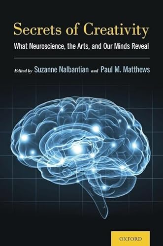 Beispielbild fr Secrets of Creativity: What Neuroscience, the Arts, and Our Minds Reveal zum Verkauf von Housing Works Online Bookstore