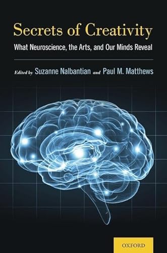 Stock image for Secrets of Creativity: What Neuroscience, the Arts, and Our Minds Reveal for sale by Housing Works Online Bookstore