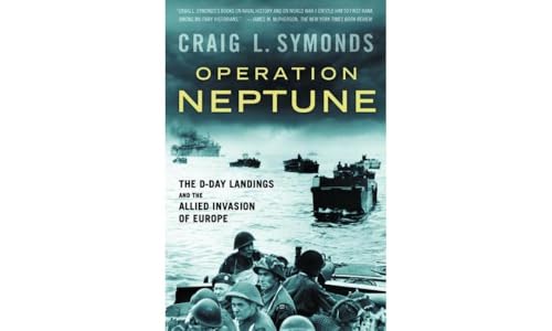 Beispielbild fr Operation Neptune: The D-Day Landings and the Allied Invasion of Europe zum Verkauf von SecondSale