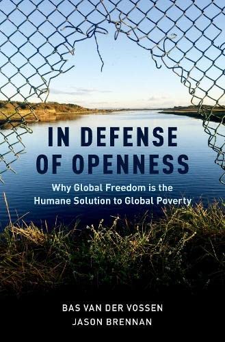Stock image for In Defense of Openness : Why Global Freedom Is the Humane Solution to Global Poverty for sale by Better World Books: West