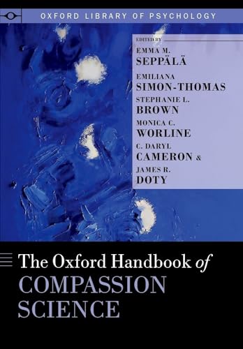 Stock image for Oxford Handbook of Compassion Science for sale by TextbookRush