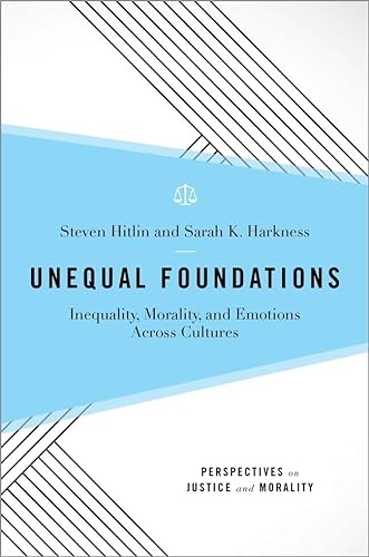 Stock image for Unequal Foundations: Inequality, Morality, and Emotions across Cultures (Perspectives on Justice and Morality) for sale by Lucky's Textbooks