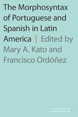 9780190465889: The Morphosyntax of Portuguese and Spanish in Latin America (Oxford Studies in Comparative Syntax)