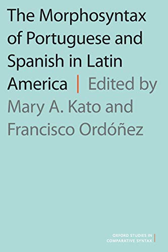 9780190465896: The Morphosyntax of Portuguese and Spanish in Latin America (Oxford Studies in Comparative Syntax)