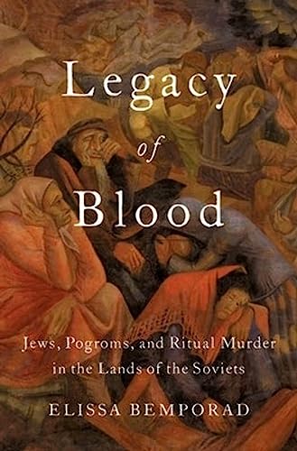 Beispielbild fr Legacy of Blood: Jews, Pogroms, and Ritual Murder in the Lands of the Soviets zum Verkauf von Goodwill Southern California