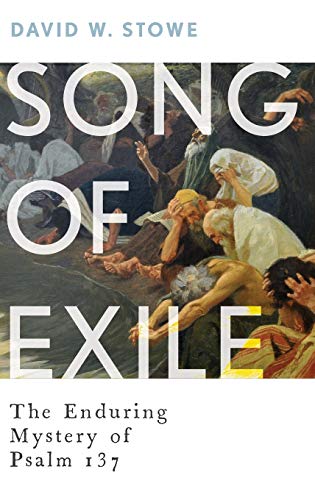 Beispielbild fr Song of Exile : The Enduring Mystery of Psalm 137 zum Verkauf von Better World Books