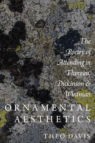 Imagen de archivo de Ornamental Aesthetics: The Poetry of Attending in Thoreau, Dickinson, and Whitman a la venta por GoldenWavesOfBooks