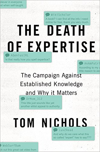 Stock image for The Death of Expertise: The Campaign Against Established Knowledge and Why It Matters for sale by ThriftBooks-Atlanta