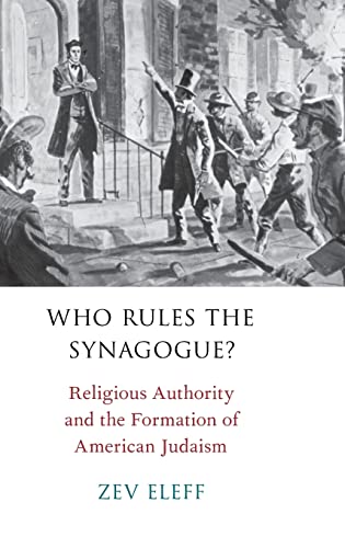 Stock image for Who Rules the Synagogue?: Religious Authority and the Formation of American Judaism for sale by Housing Works Online Bookstore