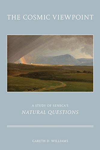 Imagen de archivo de The Cosmic Viewpoint: A Study of Seneca's Natural Questions a la venta por PlumCircle