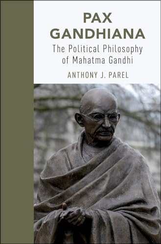 Beispielbild fr Pax Gandhiana The Political Philosophy of Mahatma Gandhi zum Verkauf von Michener & Rutledge Booksellers, Inc.