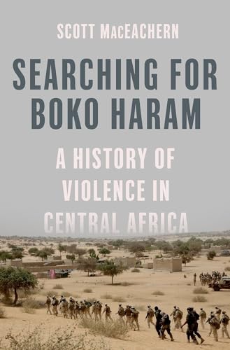 Beispielbild fr Searching for Boko Haram: A History of Violence in Central Africa zum Verkauf von GF Books, Inc.