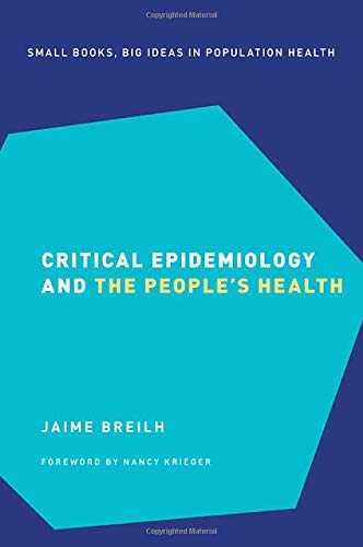 Imagen de archivo de Critical Epidemiology and the People's Health (Small Books Big Ideas in Population Health) a la venta por GF Books, Inc.