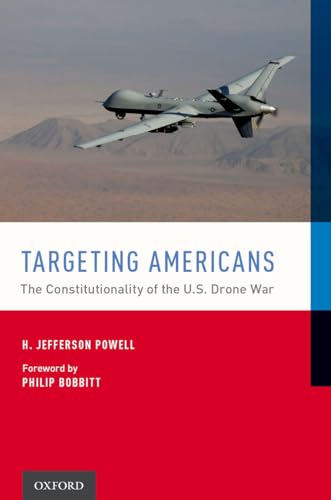 Beispielbild fr Targeting Americans: The Constitutionality of the U.S. Drone War zum Verkauf von Ergodebooks