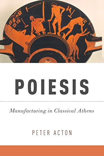 9780190494346: Poiesis: Manufacturing In Classical Athens