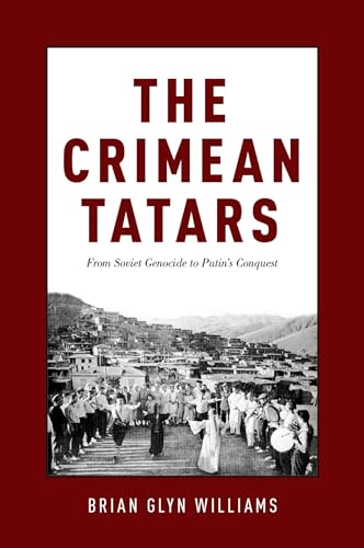 Stock image for The Crimean Tatars: From Soviet Genocide to Putin's Conquest for sale by Books From California
