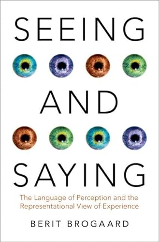 

Seeing and Saying : The Language of Perception and the Representational View of Experience