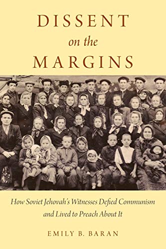 9780190495497: Dissent on the Margins: How Soviet Jehovah's Witnesses Defied Communism and Lived to Preach About It