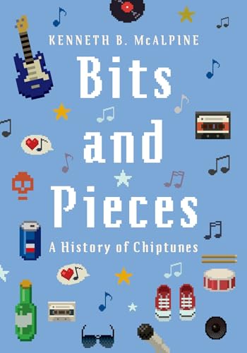 Stock image for Bits and Pieces: A History of Chiptunes for sale by Ergodebooks