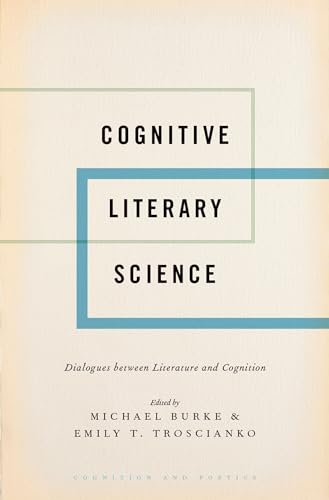 9780190496869: Cognitive Literary Science: Dialogues between Literature and Cognition (Cognition and Poetics)