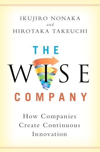 Stock image for The Wise Company: How Companies Create Continuous Innovation for sale by GoldenWavesOfBooks