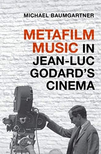 Beispielbild fr Metafilm Music in Jean-Luc Godard's Cinema (Oxford Music / Media) zum Verkauf von Powell's Bookstores Chicago, ABAA