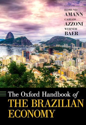 Beispielbild fr The Oxford Handbook of the Brazilian Economy (Oxford Handbooks) zum Verkauf von Save With Sam