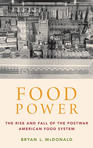 Beispielbild fr Food Power: The Rise and Fall of the Postwar American Food System zum Verkauf von More Than Words