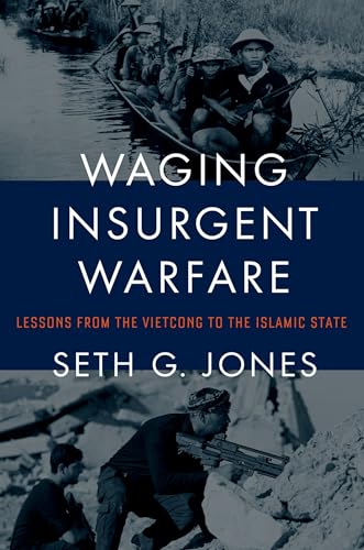 Beispielbild fr Waging Insurgent Warfare: Lessons from the Vietcong to the Islamic State zum Verkauf von BooksRun