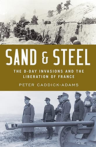 Imagen de archivo de Sand and Steel: The D-Day Invasion and the Liberation of France a la venta por Ergodebooks