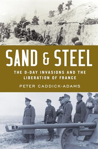 Stock image for Sand and Steel: The D-Day Invasion and the Liberation of France for sale by SecondSale