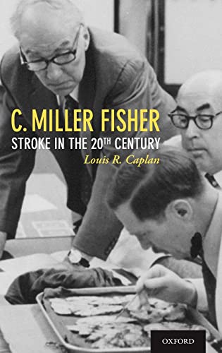 Stock image for C. Miller Fisher: Stroke in the 20th Century for sale by GF Books, Inc.