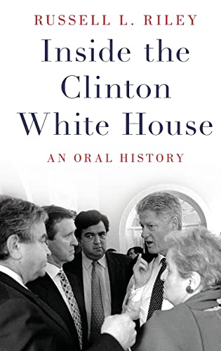 Beispielbild fr Inside the Clinton White House: An Oral History (Oxford Oral History Series) zum Verkauf von Your Online Bookstore