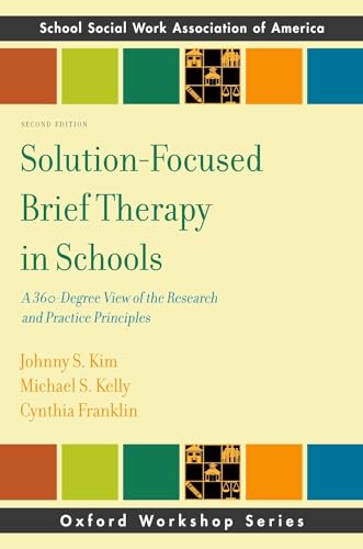 Beispielbild fr Solution-Focused Brief Therapy in Schools: A 360-Degree View of the Research and Practice Principles (SSWAA Workshop Series) zum Verkauf von SecondSale