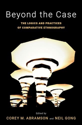 Imagen de archivo de Beyond the Case: The Logics and Practices of Comparative Ethnography Format: Paperback a la venta por INDOO