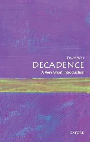 Beispielbild fr Decadence: A Very Short Introduction (Very Short Introductions) zum Verkauf von HPB-Diamond