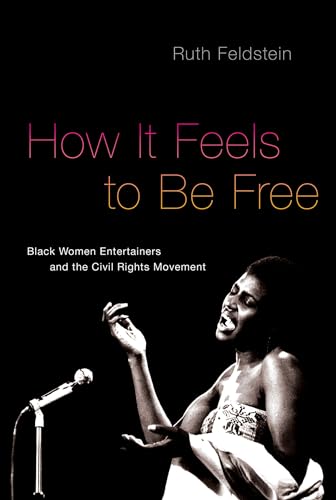 Stock image for How It Feels to Be Free: Black Women Entertainers and the Civil Rights Movement for sale by Goodwill Southern California