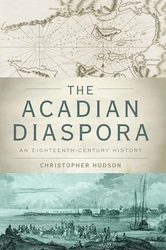 Stock image for Acadian Diaspora: An Eighteenth-Century History for sale by Blackwell's