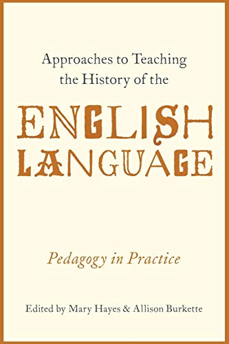 Imagen de archivo de APPROACHES TO TEACHING THE HISTORY OF THE ENGLISH LANGUAGE Pedagogy in Practice a la venta por AVON HILL BOOKS