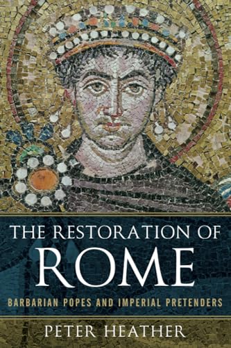 9780190611774: The Restoration of Rome: Barbarian Popes & Imperial Pretenders