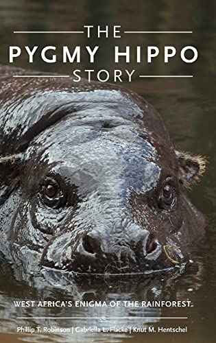 Imagen de archivo de The Pygmy Hippo Story: West Africa's Enigma of the Rainforest a la venta por Books Unplugged