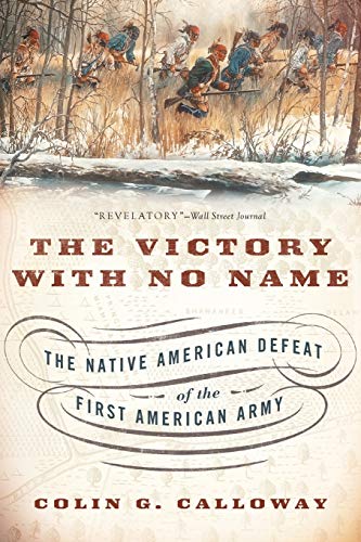 Beispielbild fr The Victory with No Name : The Native American Defeat of the First American Army zum Verkauf von Better World Books